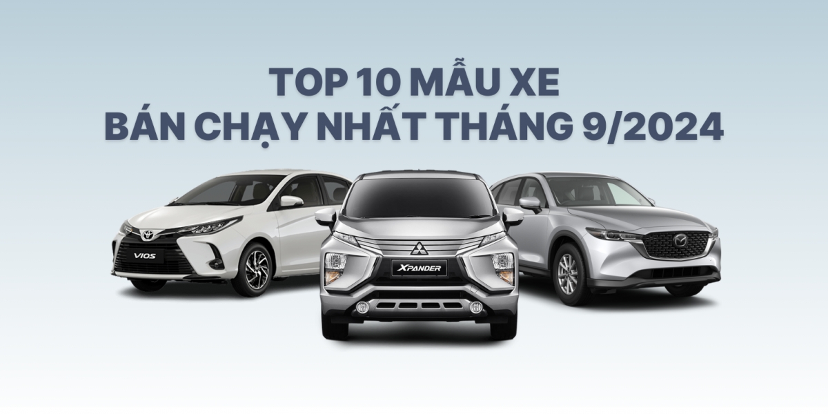 Top 10 xe bán chạy nhất tháng 9/2024: Mitsubishi Xpander trở lại vị trí dẫn đầu